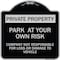 Signmission Park at Your Own Risk Company Not Responsible for Loss or Damage to Vehicle, A-DES-BS-1818-23495 A-DES-BS-1818-23495 - alternate 1